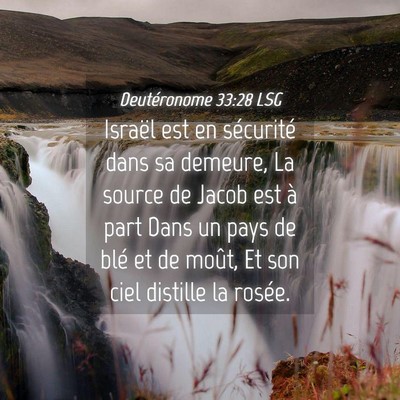 Picture 04 - Deutéronome 33:28 LSG - Israël est en sécurité dans sa demeure, La - Bible Verse Picture