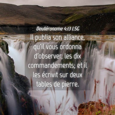 Picture 04 - Deutéronome 4:13 LSG - Il publia son alliance, qu'il vous ordonna - Bible Verse Picture