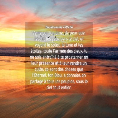 Picture 04 - Deutéronome 4:19 LSG - Veille sur ton âme, de peur que, levant tes yeux - Bible Verse Picture