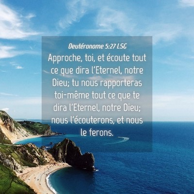 Picture 04 - Deutéronome 5:27 LSG - Approche, toi, et écoute tout ce que dira - Bible Verse Picture