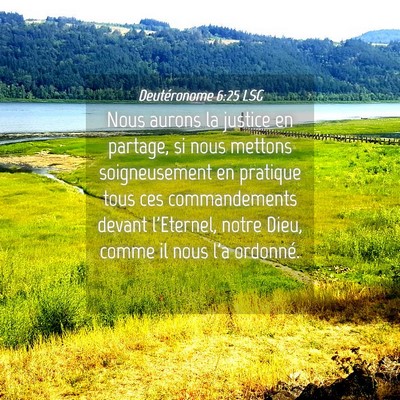 Picture 04 - Deutéronome 6:25 LSG - Nous aurons la justice en partage, si nous - Bible Verse Picture