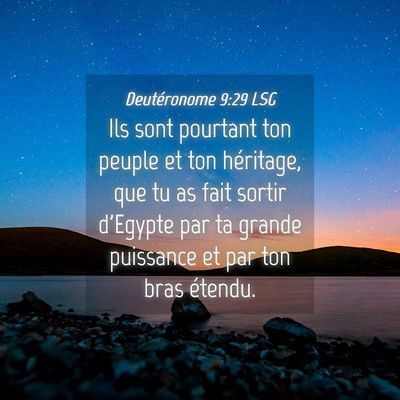 Picture 04 - Deutéronome 9:29 LSG - Ils sont pourtant ton peuple et ton héritage, - Bible Verse Picture