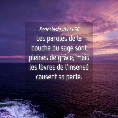 Picture 04 - Ecclésiaste 10:12 LSG - Les paroles de la bouche du sage sont pleines de - Bible Verse Picture