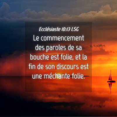 Picture 04 - Ecclésiaste 10:13 LSG - Le commencement des paroles de sa bouche est - Bible Verse Picture