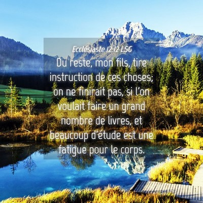 Picture 04 - Ecclésiaste 12:12 LSG - Du reste, mon fils, tire instruction de ces - Bible Verse Picture