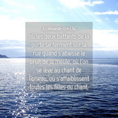 Picture 04 - Ecclésiaste 12:4 LSG - où les deux battants de la porte se ferment sur - Bible Verse Picture