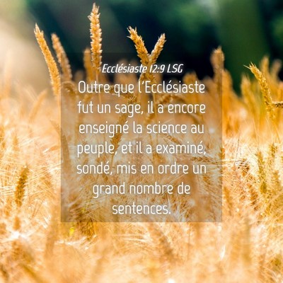 Picture 04 - Ecclésiaste 12:9 LSG - Outre que l'Ecclésiaste fut un sage, il a encore - Bible Verse Picture