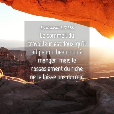 Picture 04 - Ecclésiaste 5:12 LSG - Le sommeil du travailleur est doux, qu'il ait peu - Bible Verse Picture
