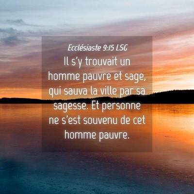 Picture 04 - Ecclésiaste 9:15 LSG - Il s'y trouvait un homme pauvre et sage, qui - Bible Verse Picture