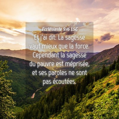 Picture 04 - Ecclésiaste 9:16 LSG - Et j'ai dit: La sagesse vaut mieux que la force. - Bible Verse Picture