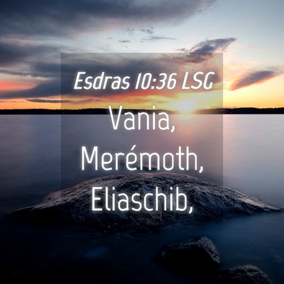 Picture 04 - Esdras 10:36 LSG - Vania, Merémoth, - Bible Verse Picture