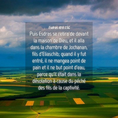 Picture 04 - Esdras 10:6 LSG - Puis Esdras se retira de devant la maison de - Bible Verse Picture
