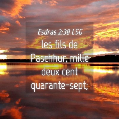 Picture 04 - Esdras 2:38 LSG - les fils de Paschhur, mille deux cent - Bible Verse Picture