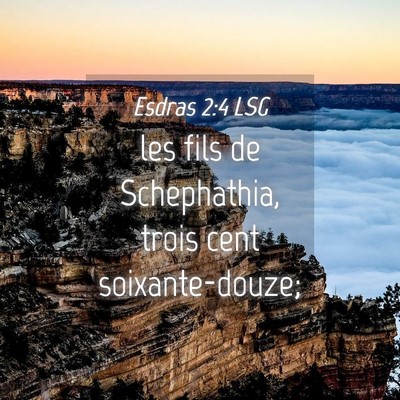 Picture 04 - Esdras 2:4 LSG - les fils de Schephathia, trois cent - Bible Verse Picture