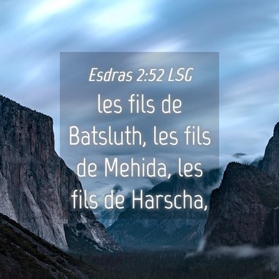 Picture 04 - Esdras 2:52 LSG - les fils de Batsluth, les fils de Mehida, les - Bible Verse Picture