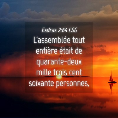 Picture 04 - Esdras 2:64 LSG - L'assemblée tout entière était de - Bible Verse Picture