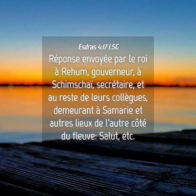 Picture 04 - Esdras 4:17 LSG - Réponse envoyée par le roi à Rehum, - Bible Verse Picture