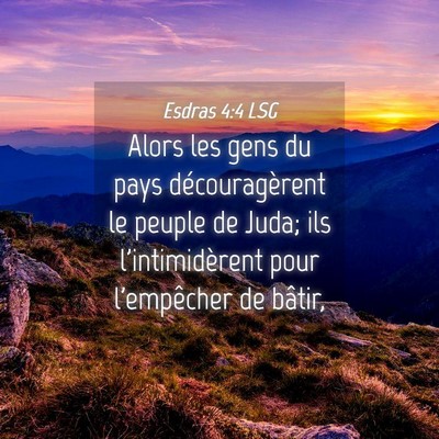 Picture 04 - Esdras 4:4 LSG - Alors les gens du pays découragèrent le peuple - Bible Verse Picture