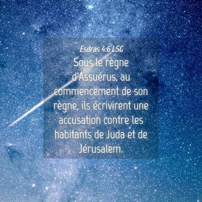 Picture 04 - Esdras 4:6 LSG - Sous le règne d'Assuérus, au commencement de - Bible Verse Picture