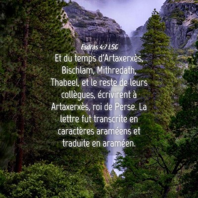 Picture 04 - Esdras 4:7 LSG - Et du temps d'Artaxerxès, Bischlam, Mithredath, - Bible Verse Picture