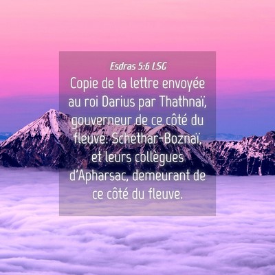 Picture 04 - Esdras 5:6 LSG - Copie de la lettre envoyée au roi Darius par - Bible Verse Picture