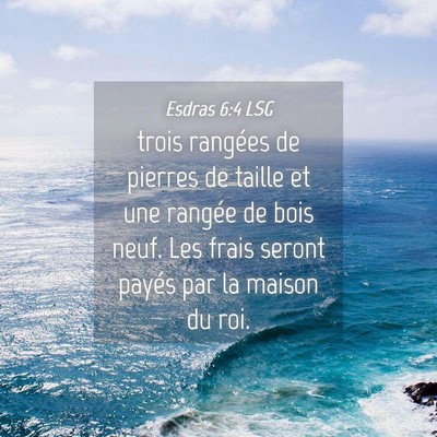 Picture 04 - Esdras 6:4 LSG - trois rangées de pierres de taille et une - Bible Verse Picture