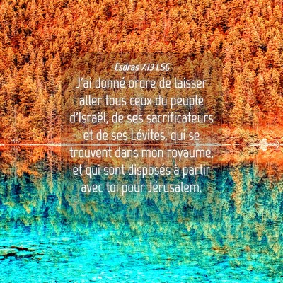 Picture 04 - Esdras 7:13 LSG - J'ai donné ordre de laisser aller tous ceux du - Bible Verse Picture