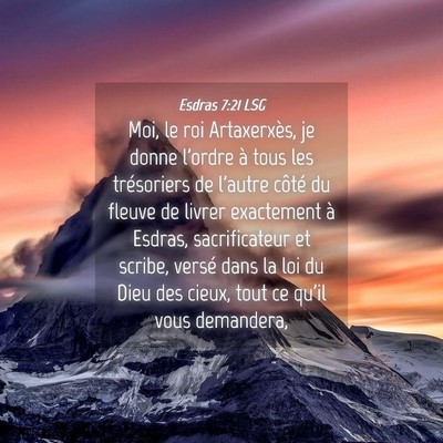 Picture 04 - Esdras 7:21 LSG - Moi, le roi Artaxerxès, je donne l'ordre à tous - Bible Verse Picture