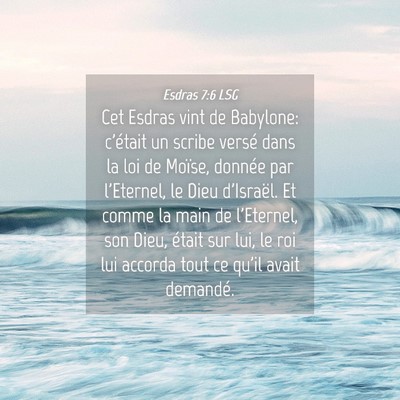 Picture 04 - Esdras 7:6 LSG - Cet Esdras vint de Babylone: c'était un scribe - Bible Verse Picture