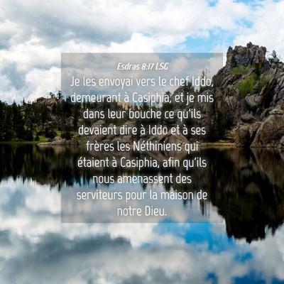 Picture 04 - Esdras 8:17 LSG - Je les envoyai vers le chef Iddo, demeurant à - Bible Verse Picture