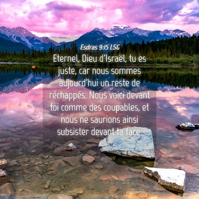 Picture 04 - Esdras 9:15 LSG - Eternel, Dieu d'Israël, tu es juste, car nous - Bible Verse Picture