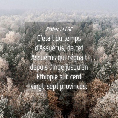 Picture 04 - Esther 1:1 LSG - C'était du temps d'Assuérus, de cet Assuérus - Bible Verse Picture