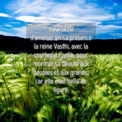 Picture 04 - Esther 1:11 LSG - d'amener en sa présence la reine Vasthi, avec la - Bible Verse Picture