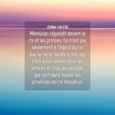 Picture 04 - Esther 1:16 LSG - Memucan répondit devant le roi et les princes: - Bible Verse Picture