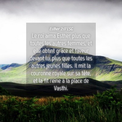 Picture 04 - Esther 2:17 LSG - Le roi aima Esther plus que toutes les autres - Bible Verse Picture