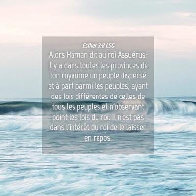 Picture 04 - Esther 3:8 LSG - Alors Haman dit au roi Assuérus: Il y a dans - Bible Verse Picture