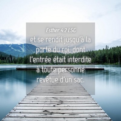Picture 04 - Esther 4:2 LSG - et se rendit jusqu'à la porte du roi, dont - Bible Verse Picture