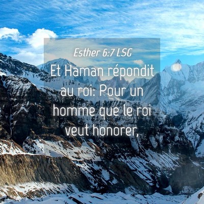 Picture 04 - Esther 6:7 LSG - Et Haman répondit au roi: Pour un homme que le - Bible Verse Picture