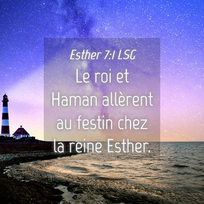 Picture 04 - Esther 7:1 LSG - Le roi et Haman allèrent au festin chez la reine - Bible Verse Picture