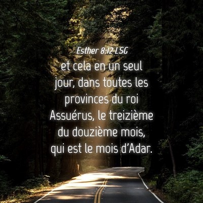 Picture 04 - Esther 8:12 LSG - et cela en un seul jour, dans toutes les - Bible Verse Picture