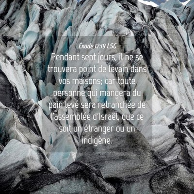 Picture 04 - Exode 12:19 LSG - Pendant sept jours, il ne se trouvera point de - Bible Verse Picture