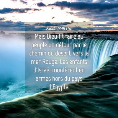Picture 04 - Exode 13:18 LSG - Mais Dieu fit faire au peuple un détour par le - Bible Verse Picture
