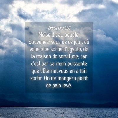 Picture 04 - Exode 13:3 LSG - Moïse dit au peuple: Souvenez-vous de ce jour, - Bible Verse Picture
