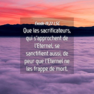 Picture 04 - Exode 19:22 LSG - Que les sacrificateurs, qui s'approchent de - Bible Verse Picture