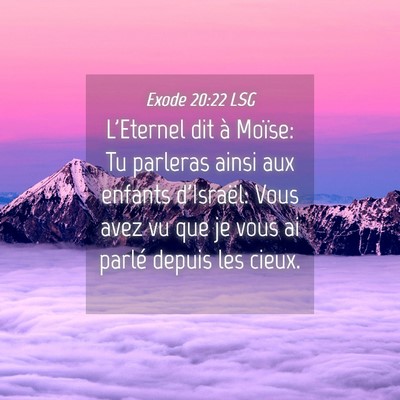 Picture 04 - Exode 20:22 LSG - L'Eternel dit à Moïse: Tu parleras ainsi aux - Bible Verse Picture