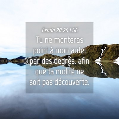 Picture 04 - Exode 20:26 LSG - Tu ne monteras point à mon autel par des - Bible Verse Picture