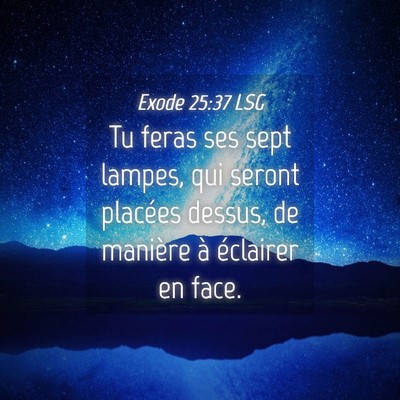 Picture 04 - Exode 25:37 LSG - Tu feras ses sept lampes, qui seront placées - Bible Verse Picture