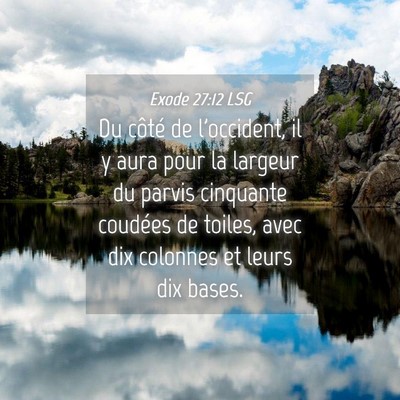 Picture 04 - Exode 27:12 LSG - Du côté de l'occident, il y aura pour la - Bible Verse Picture