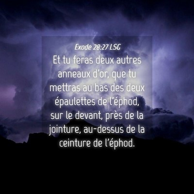 Picture 04 - Exode 28:27 LSG - Et tu feras deux autres anneaux d'or, que tu - Bible Verse Picture