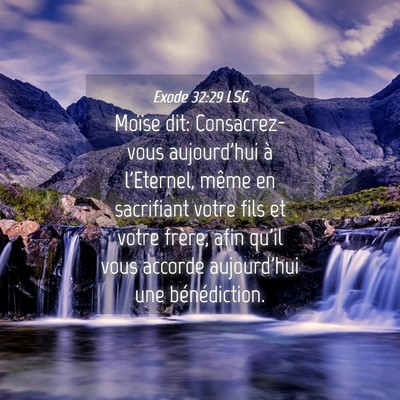 Picture 04 - Exode 32:29 LSG - Moïse dit: Consacrez-vous aujourd'hui à - Bible Verse Picture